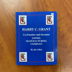 Harry C. Grant Co-Founder and Inventor Lionel Manufacturing Co